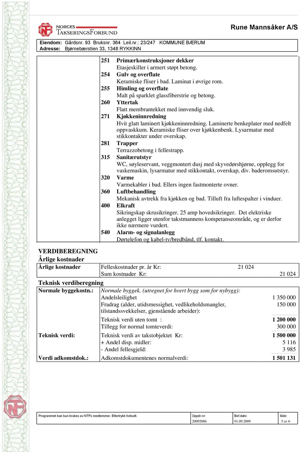 271 Kjøkkeninnredning Hvit glatt laminert kjøkkeninnredning. Laminerte benkeplater med nedfelt oppvaskkum. Keramiske fliser over kjøkkenbenk. Lysarmatur med stikkontakter under overskap.