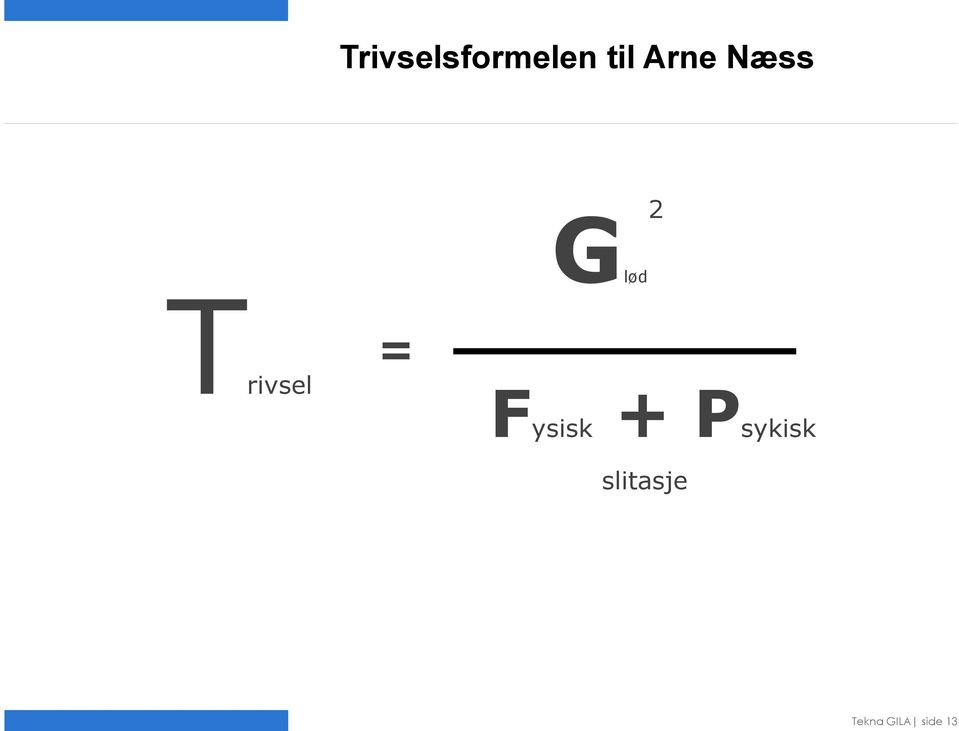 Trivsel = Fysisk +