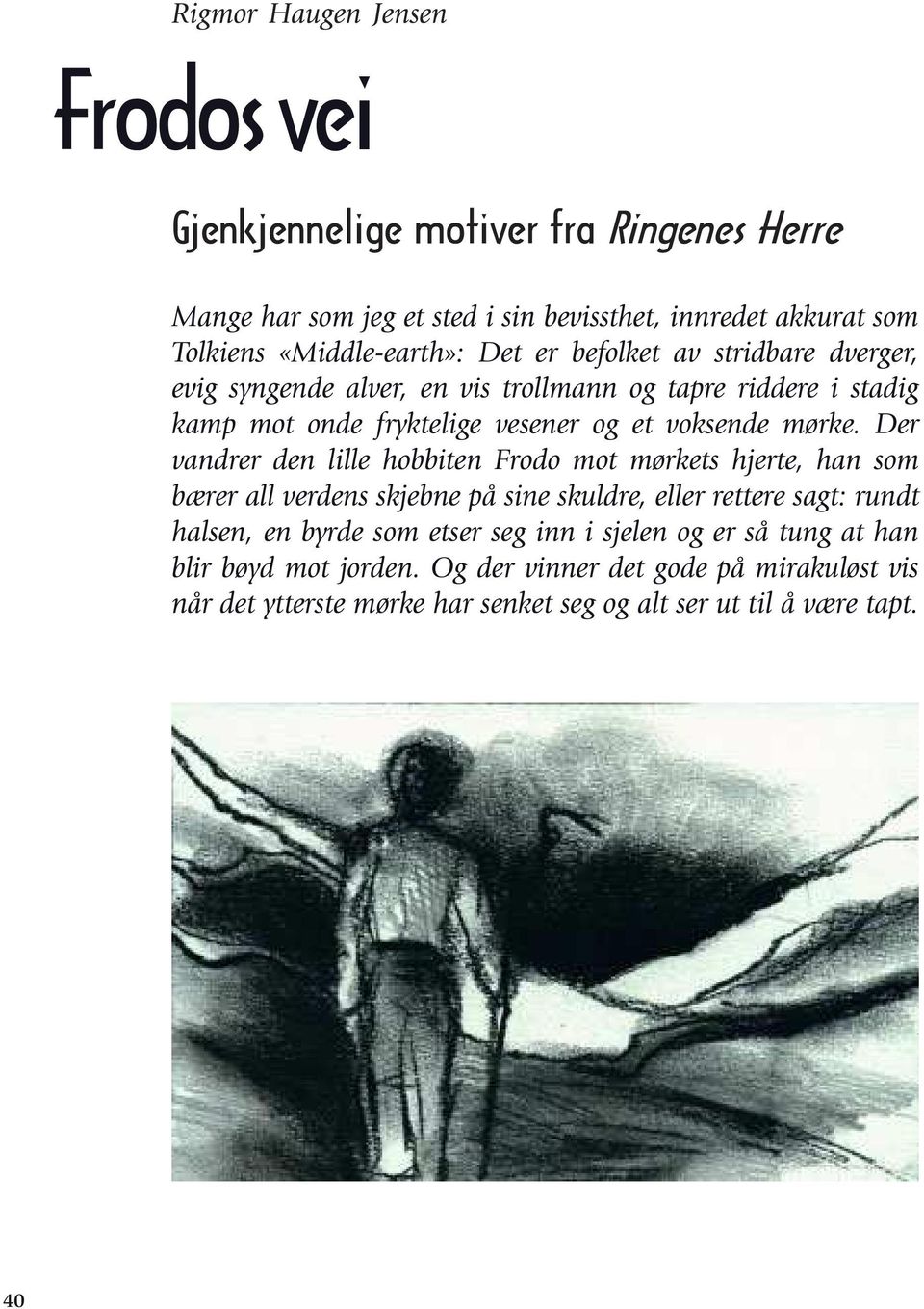 Frodos vei. Gjenkjennelige motiver fra Ringenes Herre. Rigmor Haugen Jensen  - PDF Gratis nedlasting