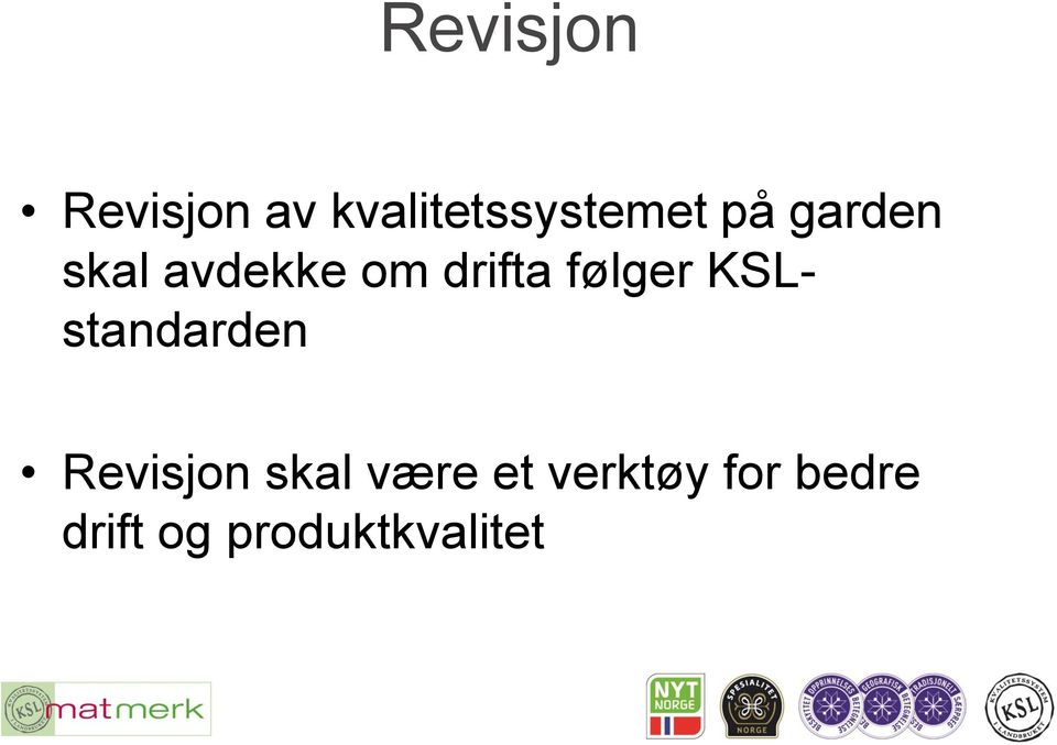 KSLstandarden Revisjon skal være et