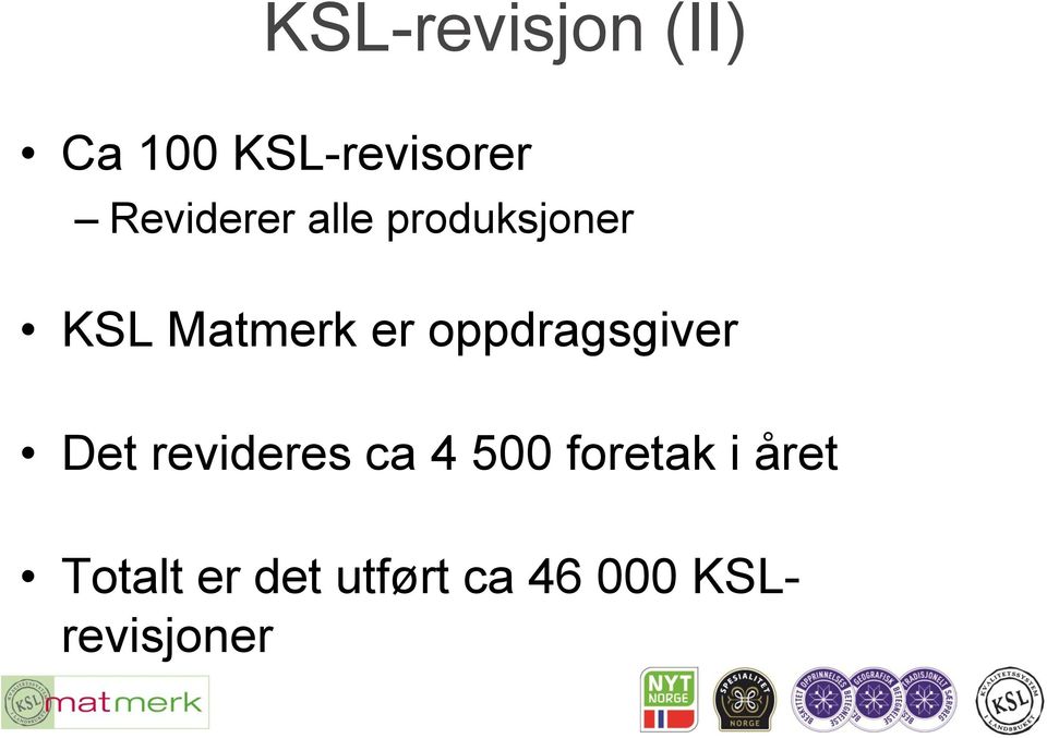 oppdragsgiver Det revideres ca 4 500 foretak