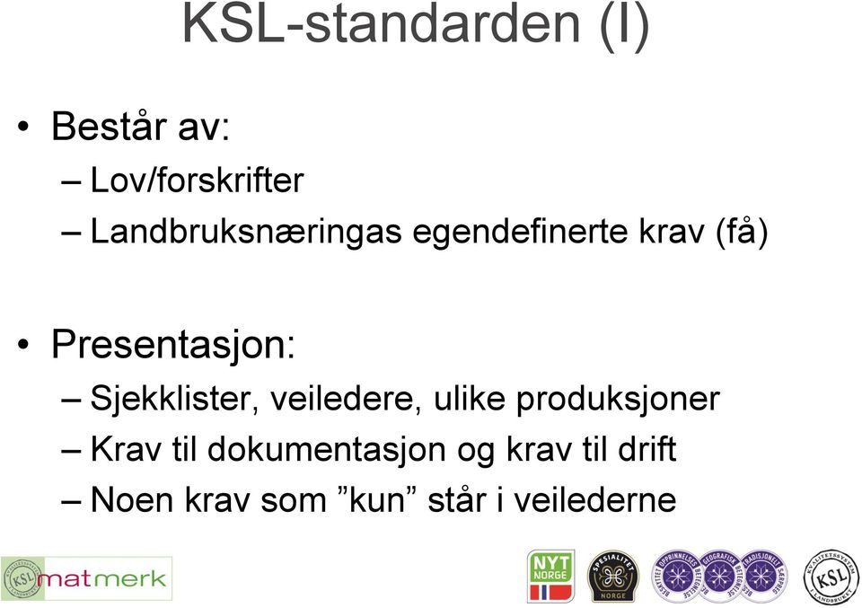 Sjekklister, veiledere, ulike produksjoner Krav til