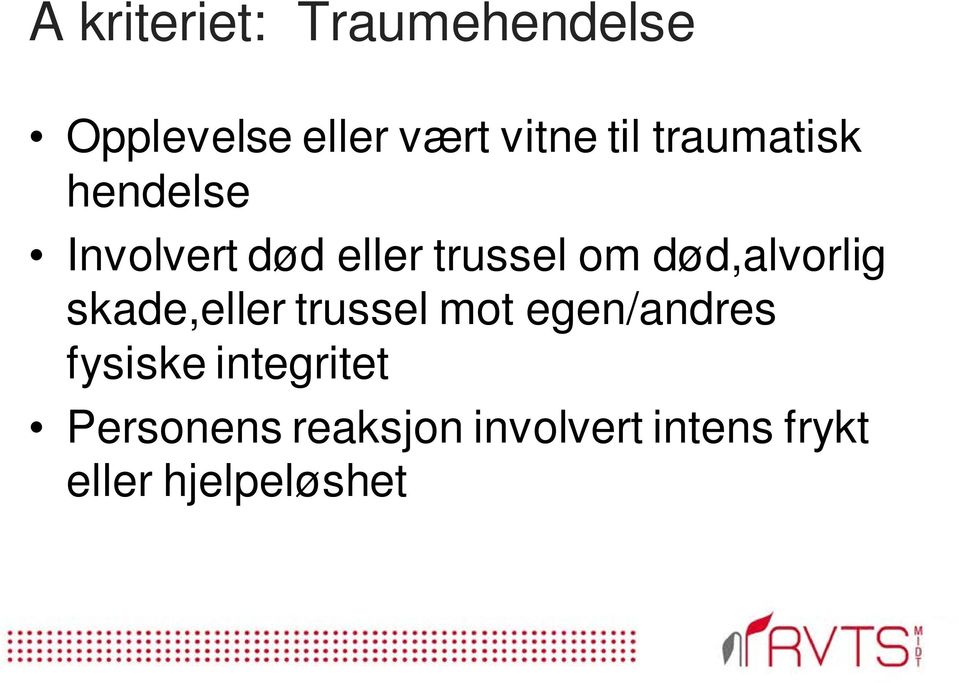 død,alvorlig skade,eller trussel mot egen/andres fysiske