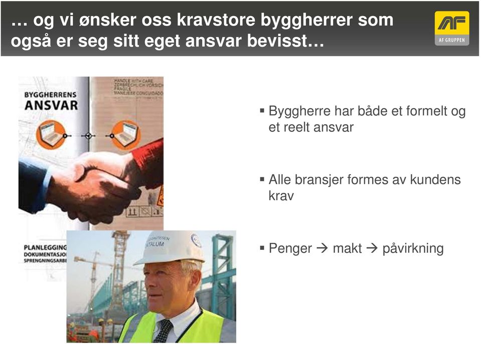 både et formelt og et reelt ansvar Alle