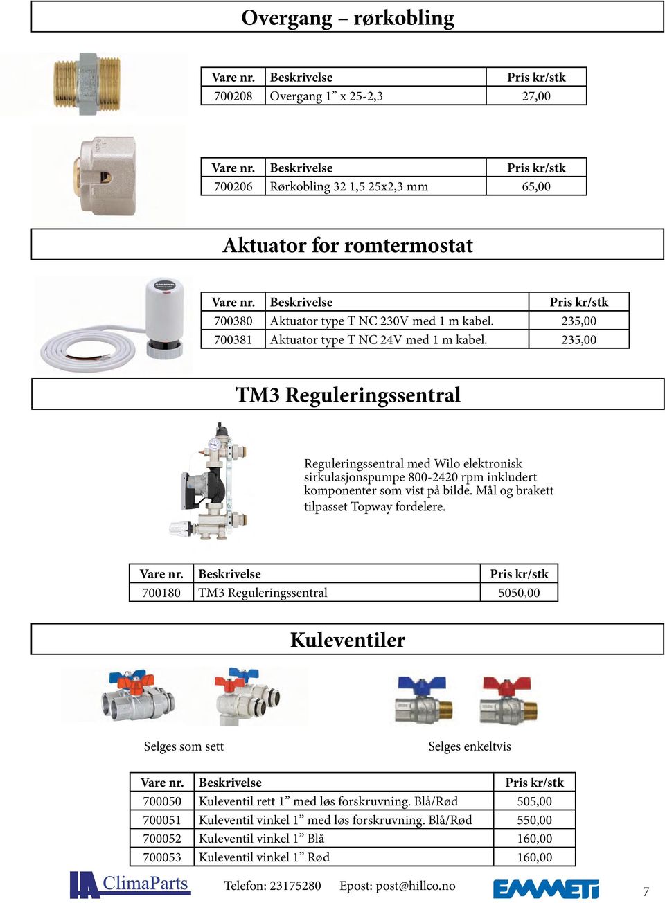 235,00 TM3 Reguleringssentral Reguleringssentral med Wilo elektronisk sirkulasjonspumpe 800-2420 rpm inkludert komponenter som vist på bilde.