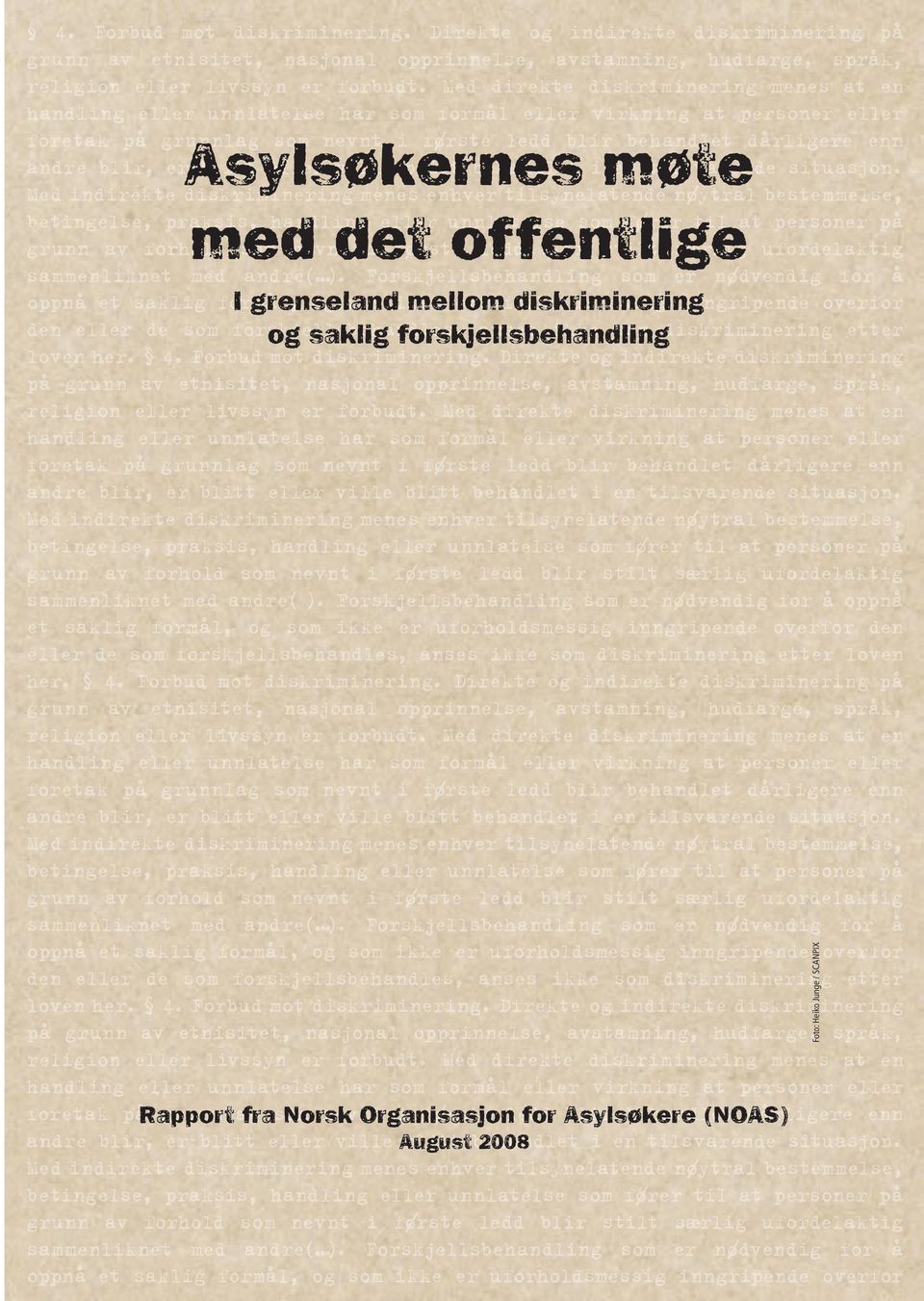 enn andre blir, er blitt eller ville blitt behandlet i en tilsvarende situasjon.