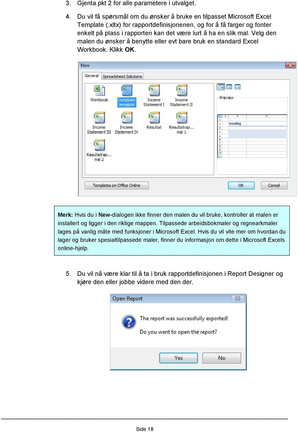 Velg den malen du ønsker å benytte eller evt bare bruk en standard Excel Workbook. Klikk OK.