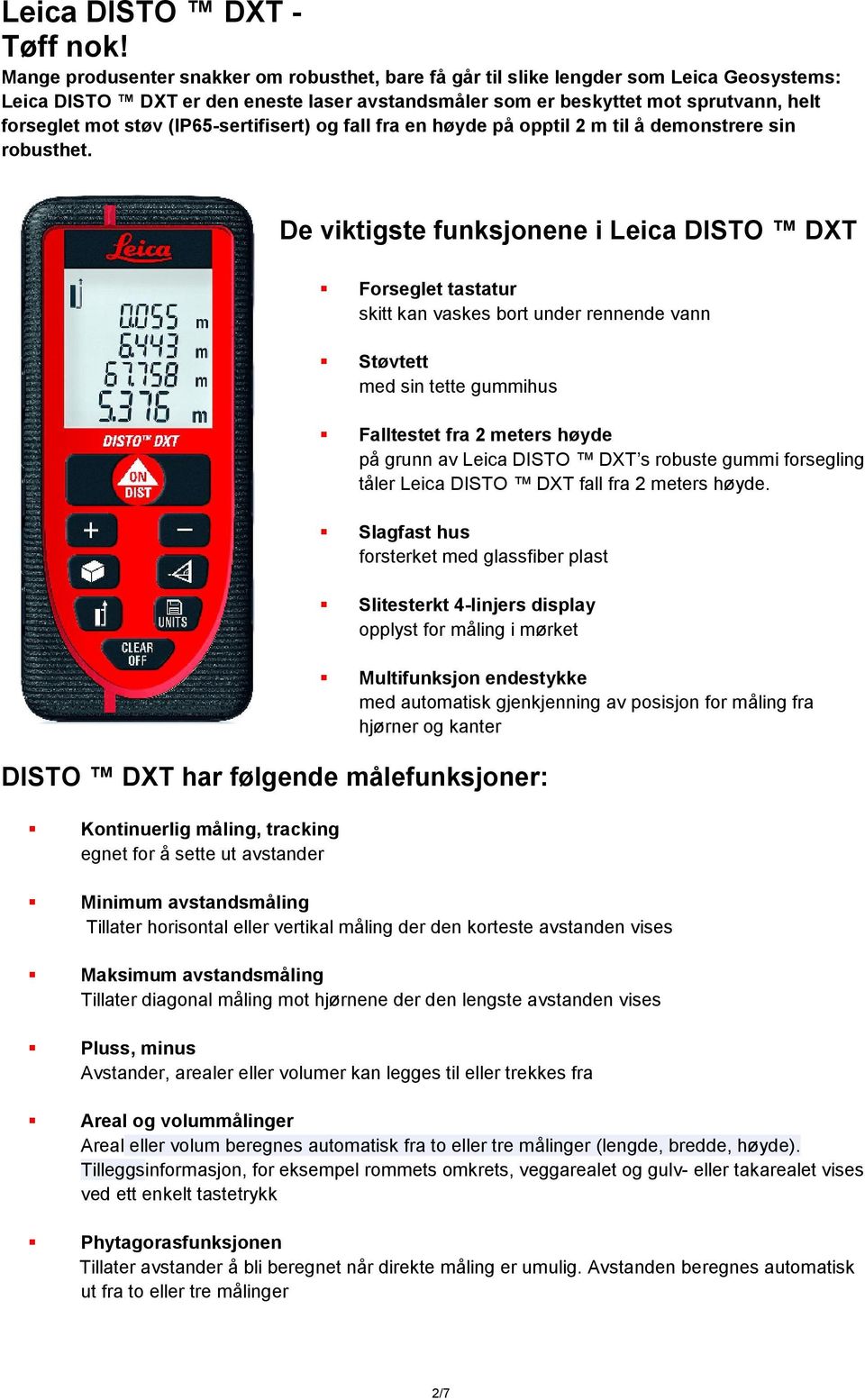 (IP65-sertifisert) og fall fra en høyde på opptil 2 m til å demonstrere sin robusthet.