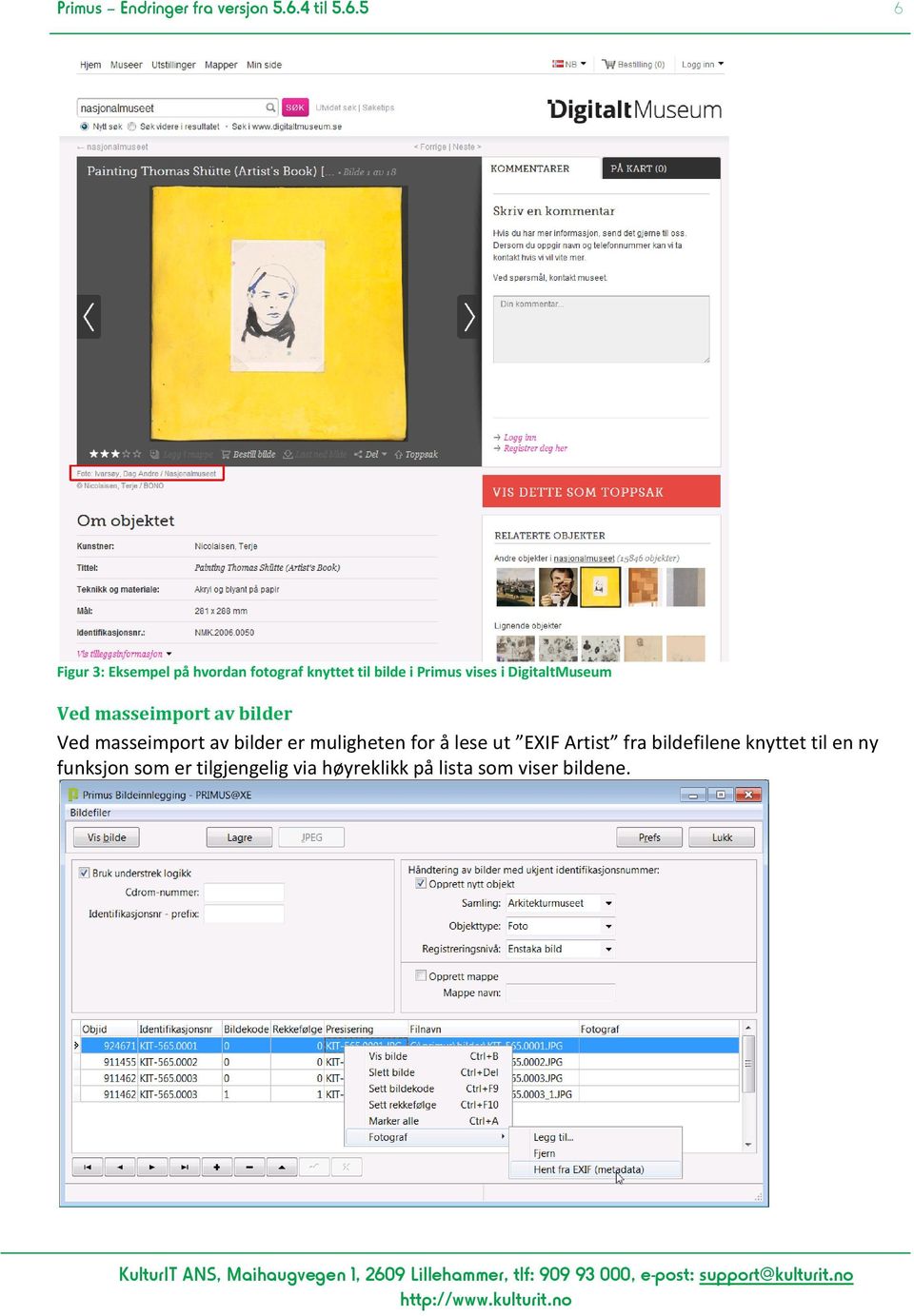 5 6 Figur 3: Eksempel på hvordan fotograf knyttet til bilde i Primus vises i