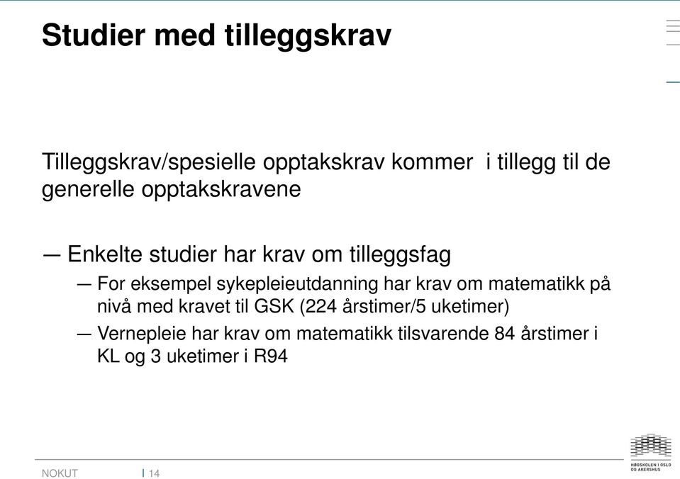 sykepleieutdanning har krav om matematikk på nivå med kravet til GSK (224 årstimer/5