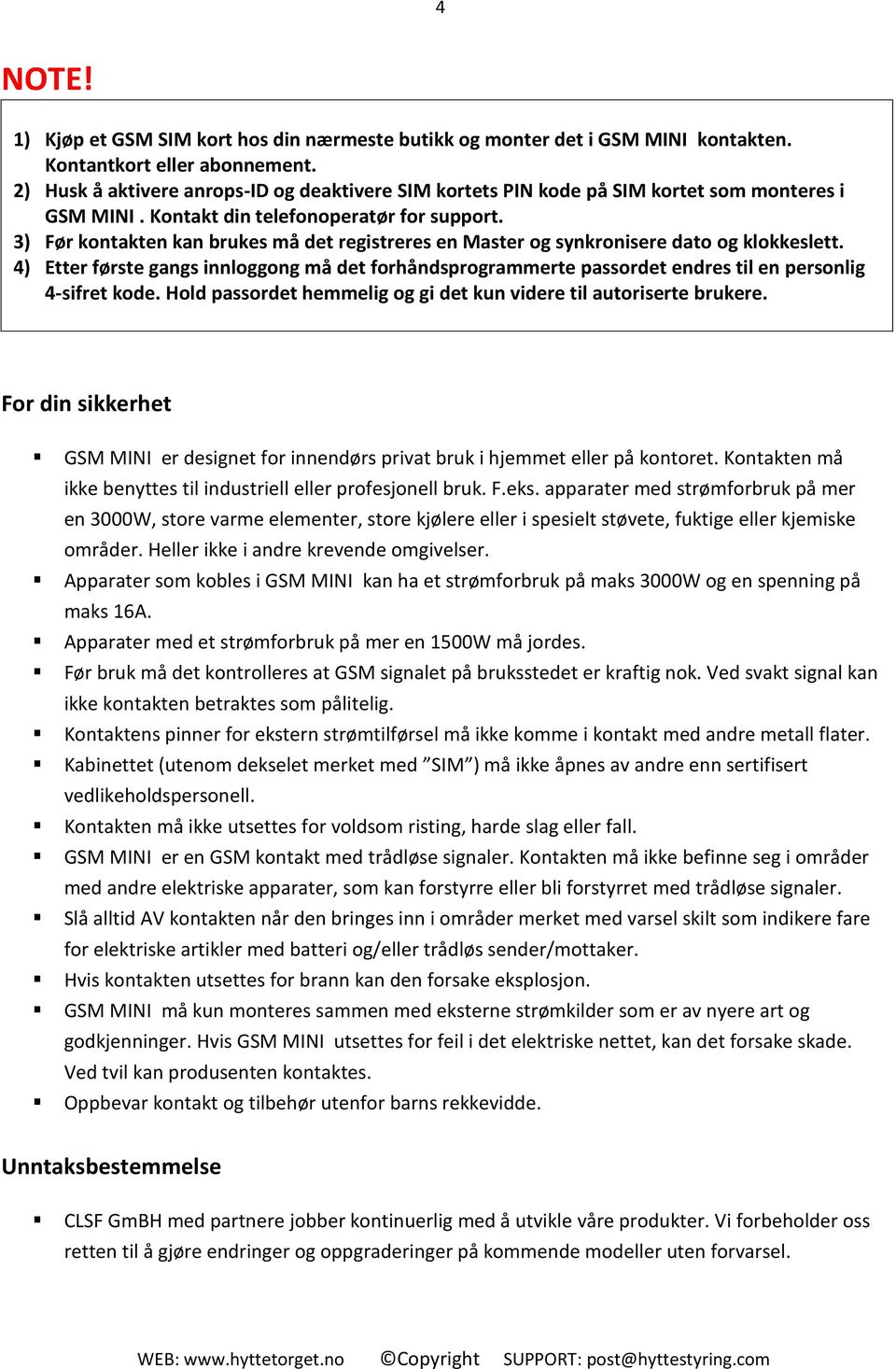 3) Før kontakten kan brukes må det registreres en Master og synkronisere dato og klokkeslett.