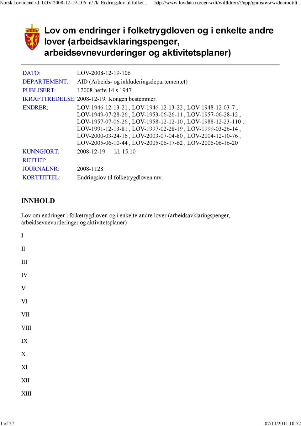 ENDRER: LOV-1946-12-13-21, LOV-1946-12-13-22, LOV-1948-12-03-7, LOV-1949-07-28-26, LOV-1953-06-26-11, LOV-1957-06-28-12, LOV-1957-07-06-26, LOV-1958-12-12-10, LOV-1988-12-23-110, LOV-1991-12-13-81,