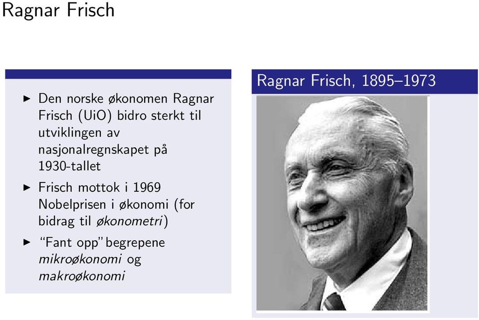 Frisch mottok i 1969 Nobelprisen i økonomi (for bidrag til