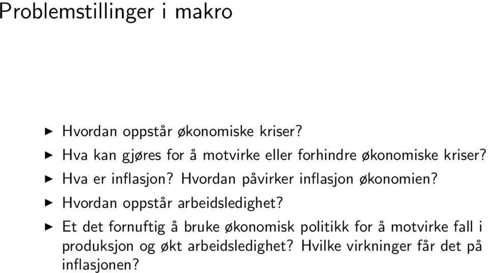 Hvordan påvirker inflasjon økonomien? Hvordan oppstår arbeidsledighet?