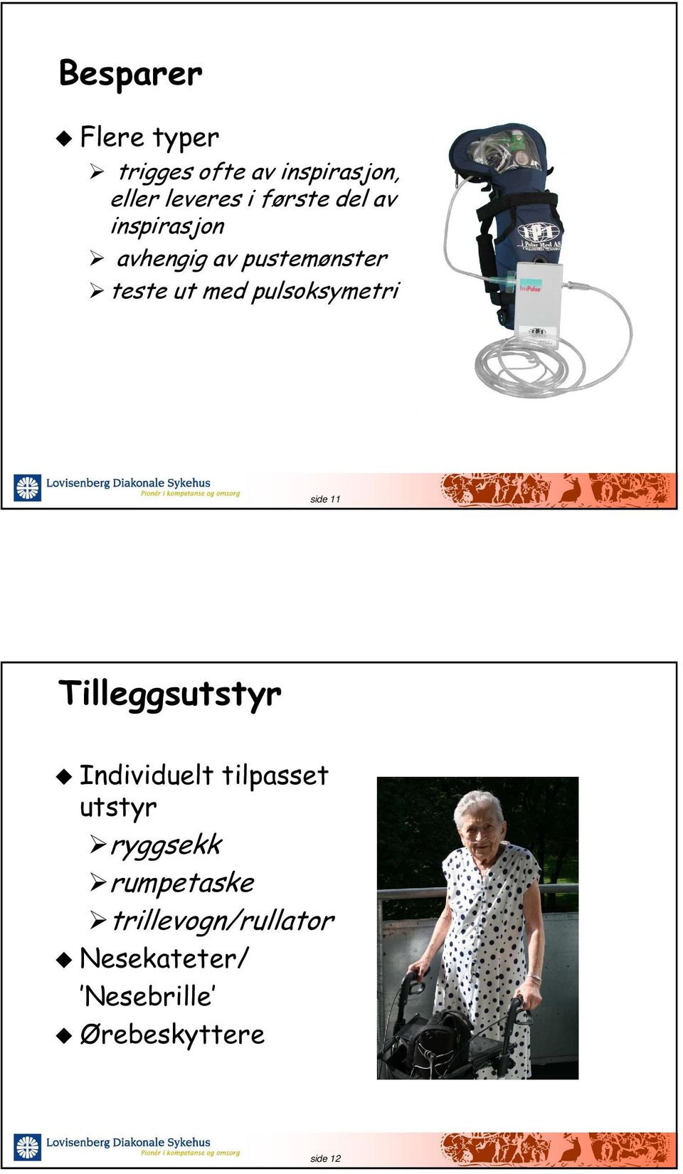 pulsoksymetri side 11 Tilleggsutstyr Individuelt tilpasset utstyr