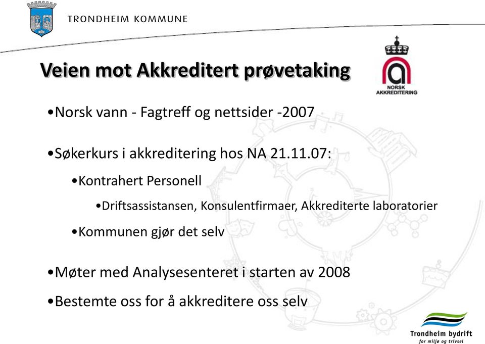 07: Kontrahert Personell Driftsassistansen, Konsulentfirmaer, Akkrediterte