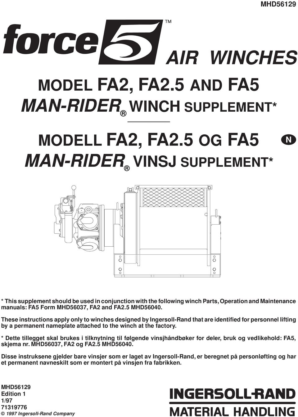 These instructions apply only to winches designed by Ingersoll-Rand that are identified for personnel lifting by a permanent nameplate attached to the winch at the factory.