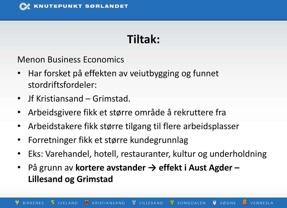 Arbeidsgivere fikk et større område å rekruttere fra Arbeidstakere fikk større tilgang til flere