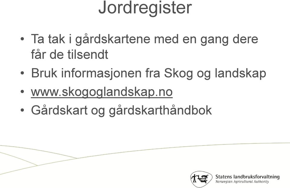 informasjonen fra Skog og landskap www.