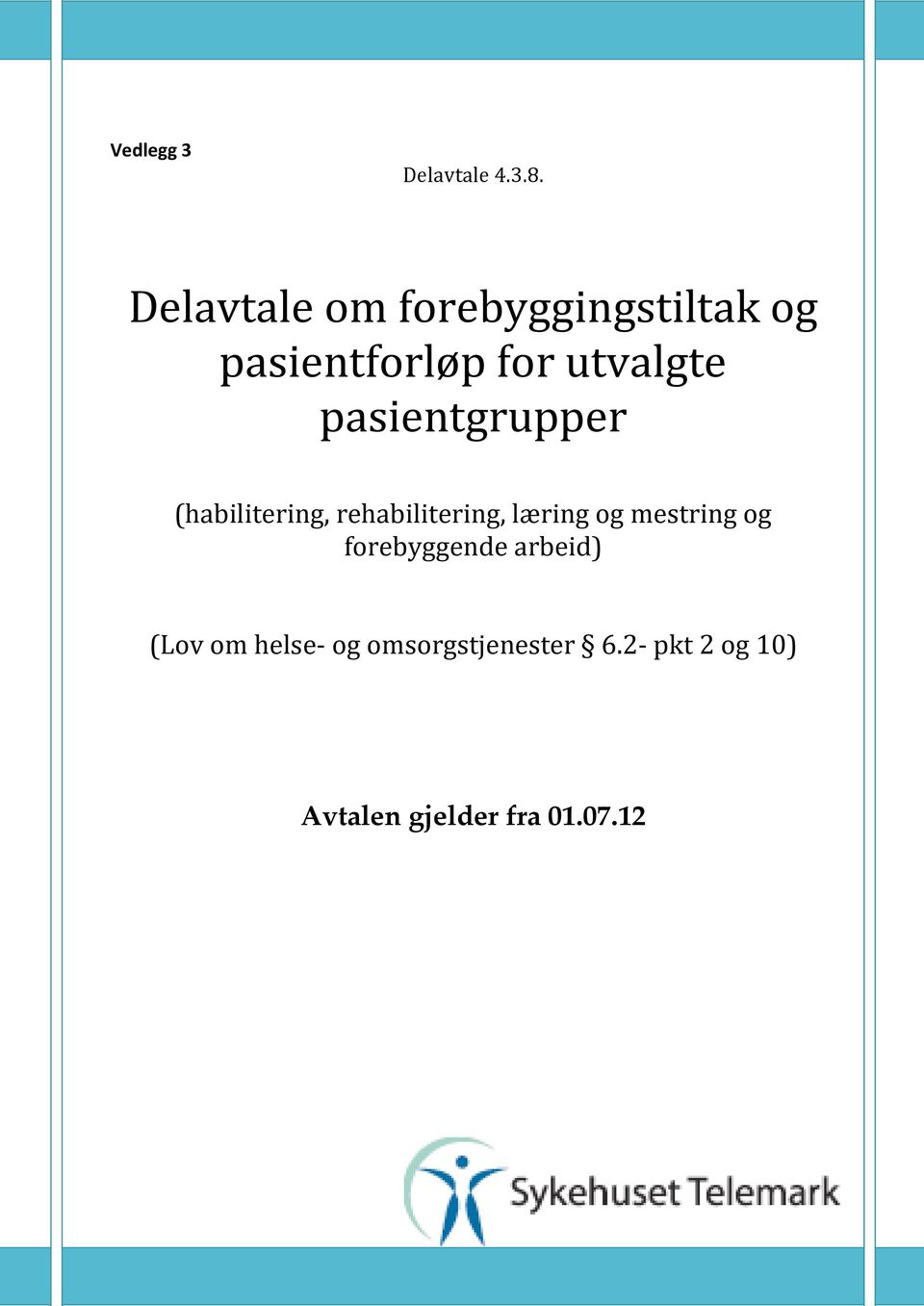 pasientgrupper (habilitering, rehabilitering, læring og mestring