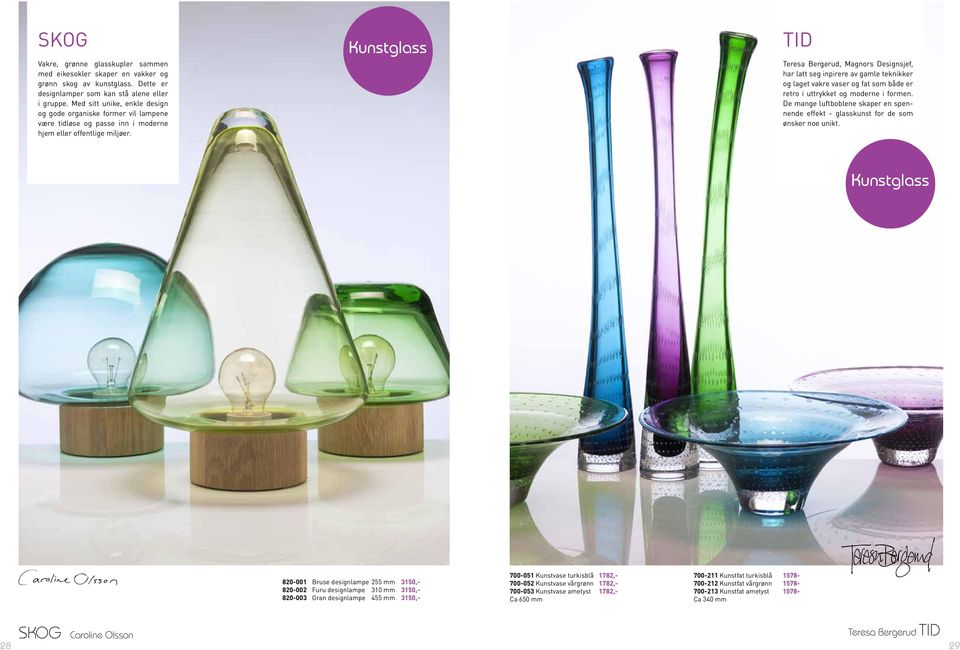 Kunstglass TID Teresa Bergerud, Magnors Designsjef, har latt seg inpirere av gamle teknikker og laget vakre vaser og fat som både er retro i uttrykket og moderne i formen.