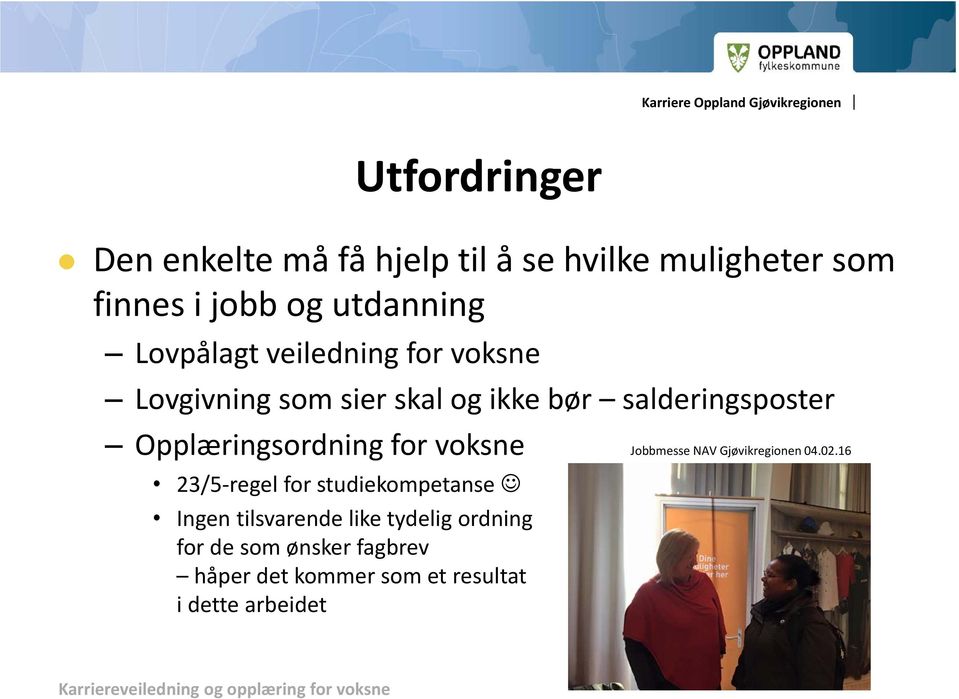 Opplæringsordning for voksne Jobbmesse NAV Gjøvikregionen 04.02.