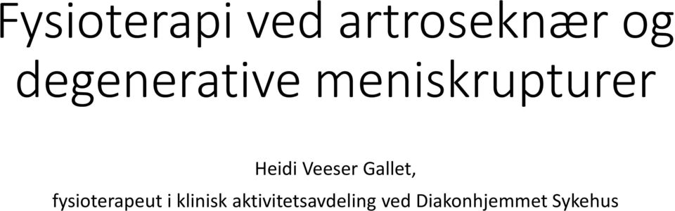 Veeser Gallet, fysioterapeut i