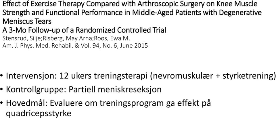 Silje;Risberg, May Arna;Roos, Ewa M. Am. J. Phys. Med. Rehabil. & Vol. 94, No.