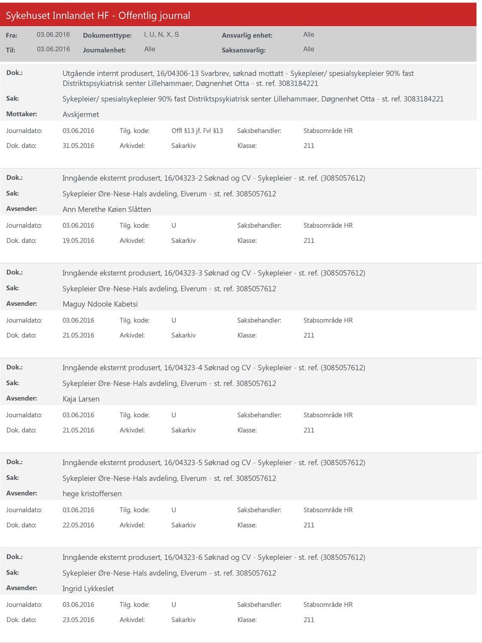 2016 Arkivdel: Sakarkiv Inngående eksternt produsert, 16/04323-2 Søknad og CV - Sykepleier - st. ref. (3085057