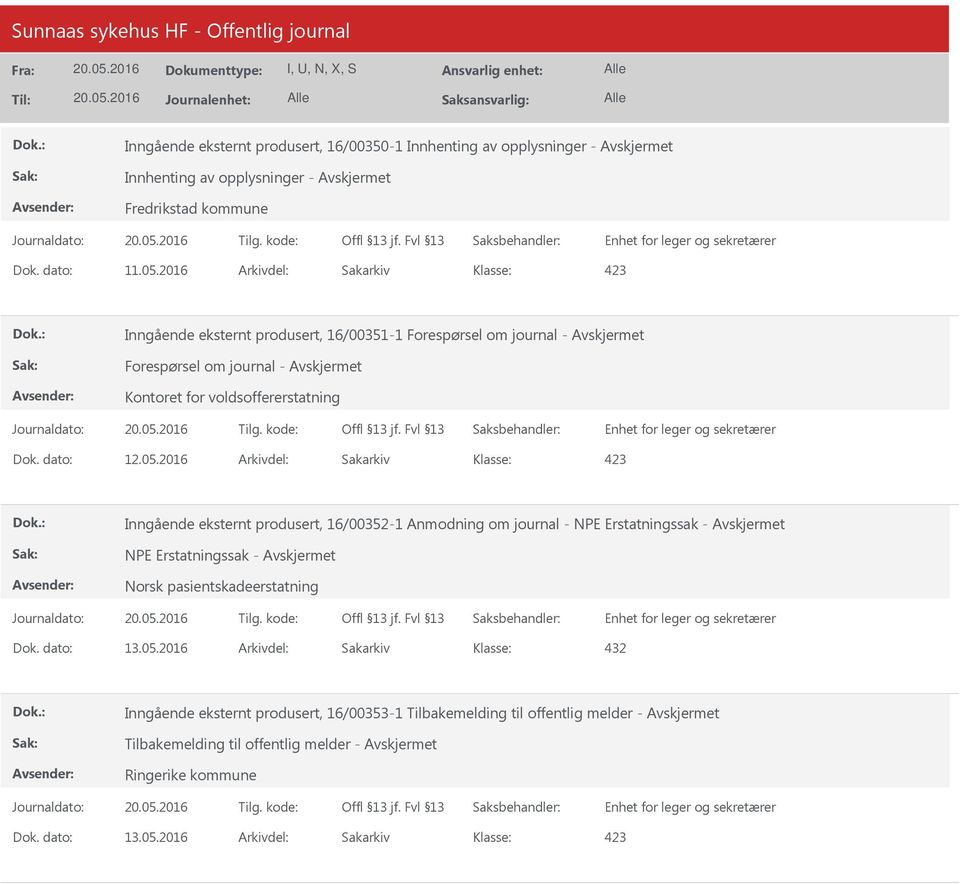 2016 Arkivdel: Sakarkiv Inngående eksternt produsert, 16/00352-1 Anmodning om journal - NPE Erstatningssak - NPE Erstatningssak - Norsk pasientskadeerstatning Dok.