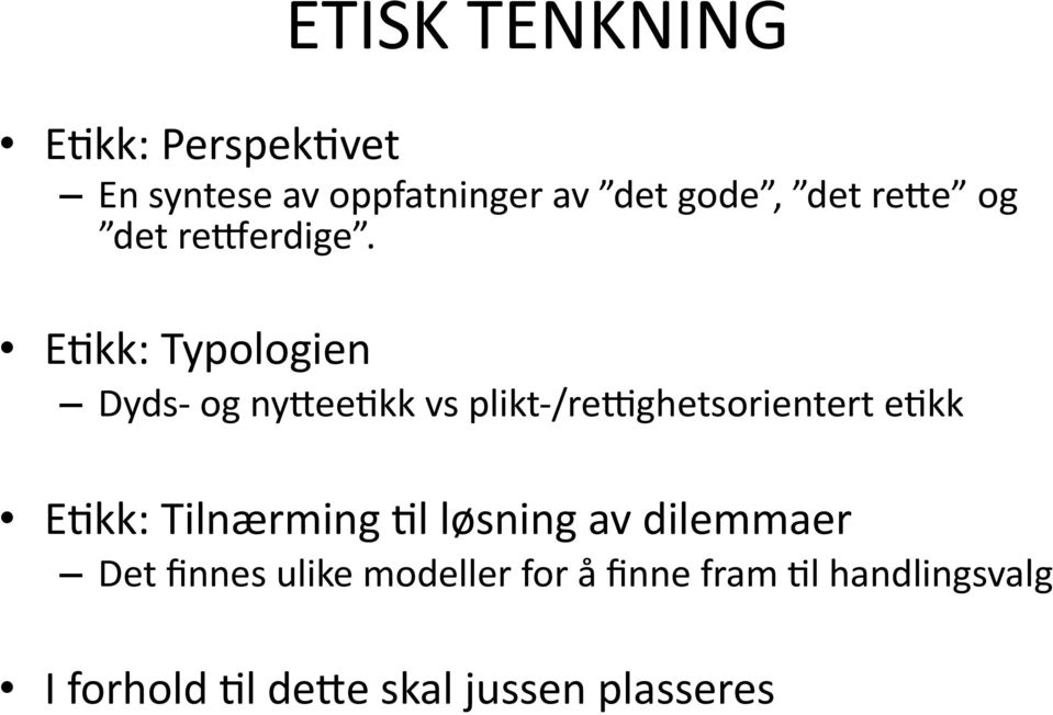 EHkk: Typologien Dyds og nyreehkk vs plikt /revghetsorientert ehkk EHkk: