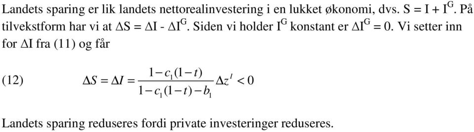 Siden vi holder G konstant er G = 0.