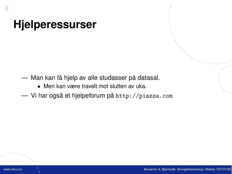 Men kan være travelt mot slutten av