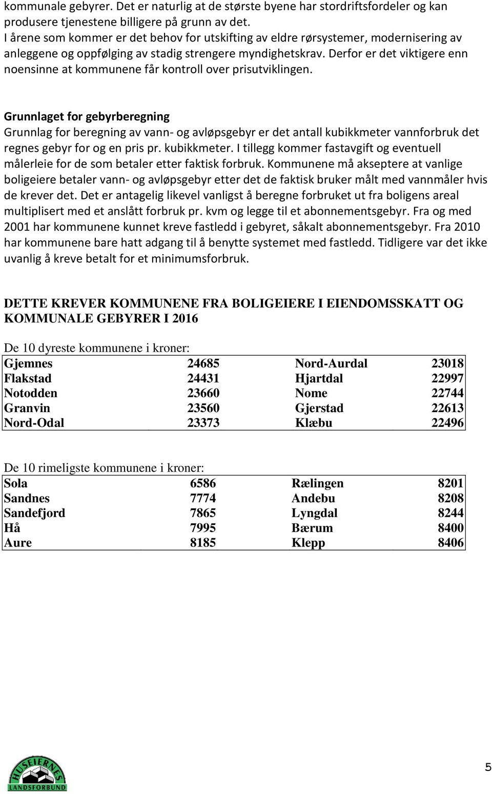 Derfor er det viktigere enn noensinne at kommunene får kontroll over prisutviklingen.