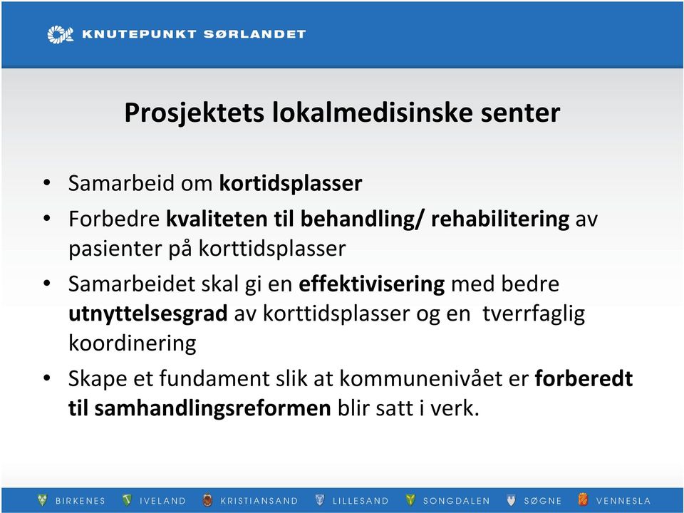 effektiviseringmed bedre utnyttelsesgradav korttidsplasser og en tverrfaglig