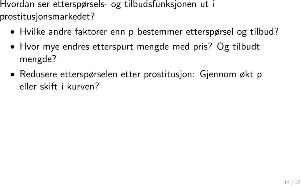 Hvilke andre faktorer enn p bestemmer etterspørsel og tilbud?