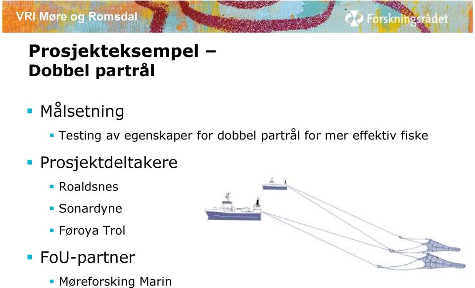 mer effektiv fiske Prosjektdeltakere Roaldsnes