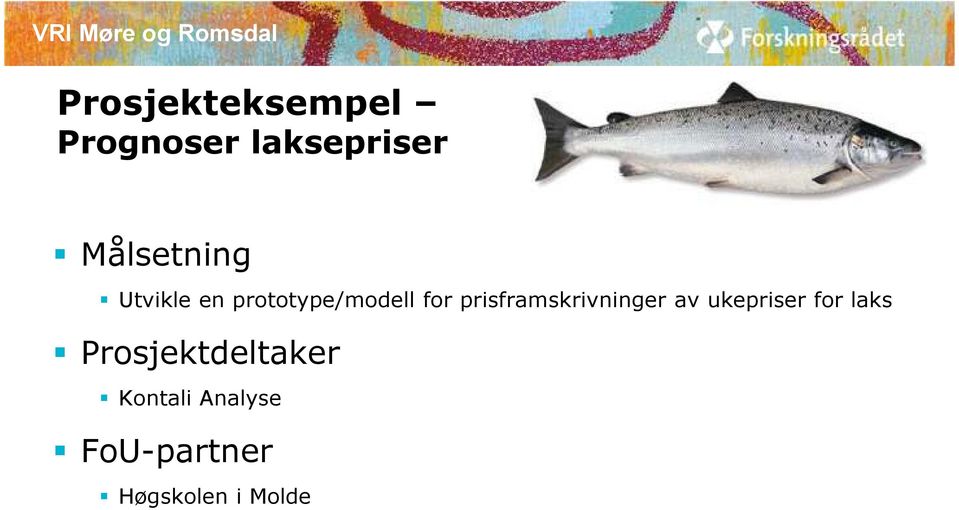 prisframskrivninger av ukepriser for laks