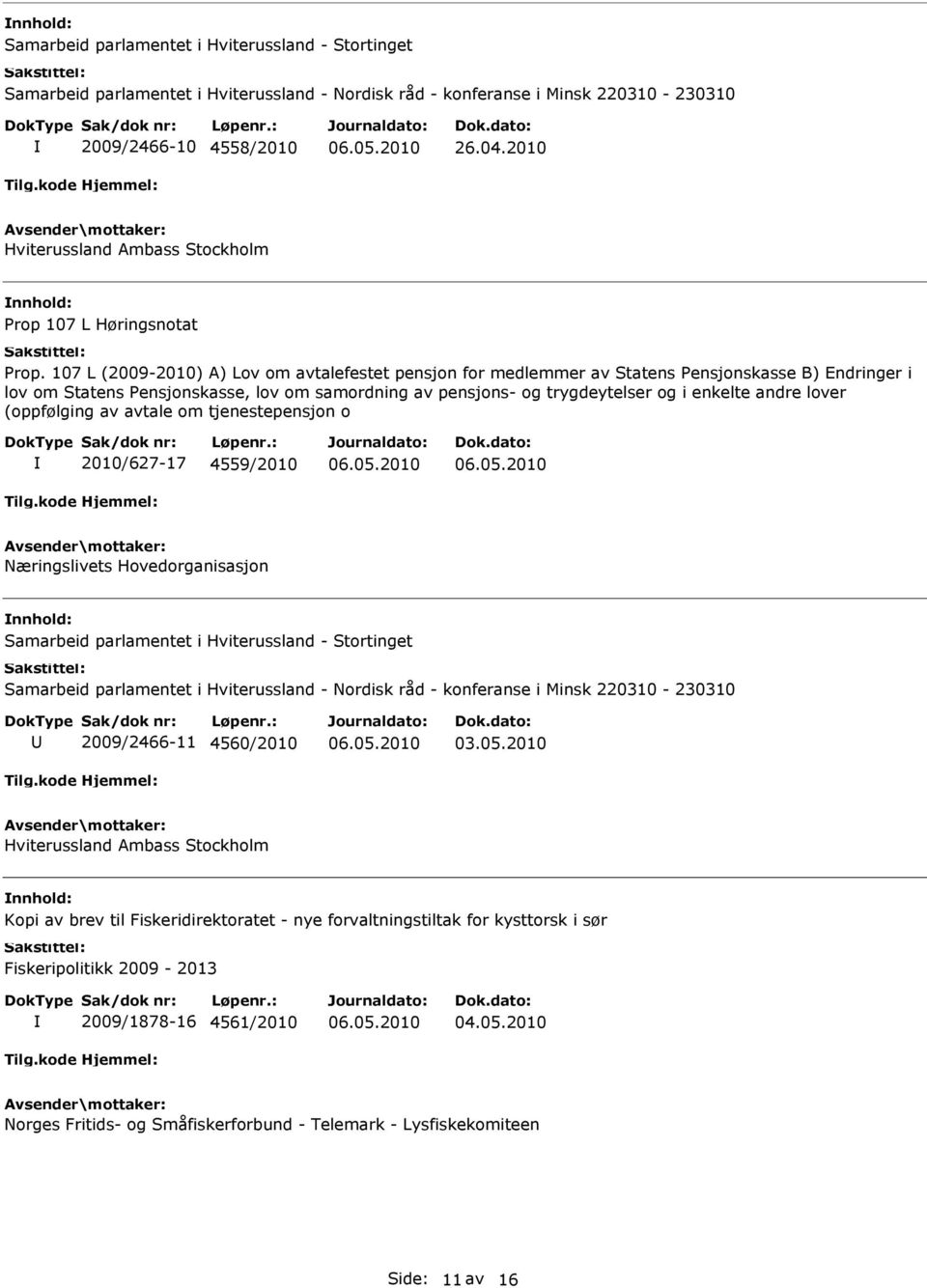 107 L (2009-2010) A) Lov om avtalefestet pensjon for medlemmer av Statens Pensjonskasse B) Endringer i lov om Statens Pensjonskasse, lov om samordning av pensjons- og trygdeytelser og i enkelte andre