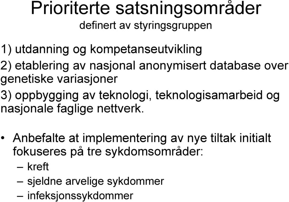 teknologi, teknologisamarbeid og nasjonale faglige nettverk.