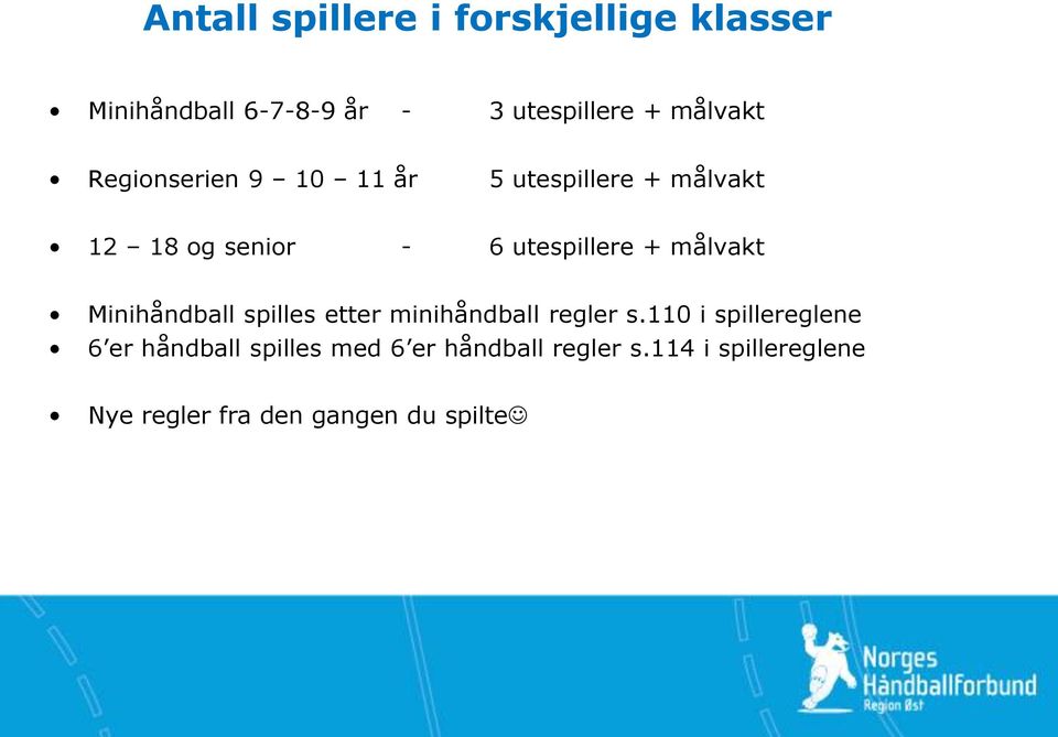 + målvakt Minihåndball spilles etter minihåndball regler s.