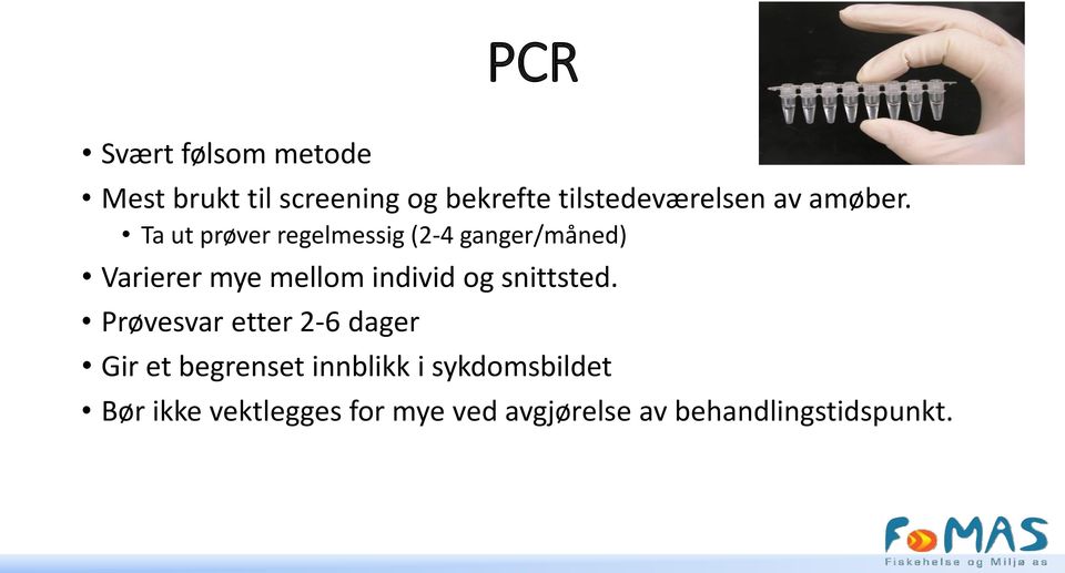 Ta ut prøver regelmessig (2-4 ganger/måned) Varierer mye mellom individ og