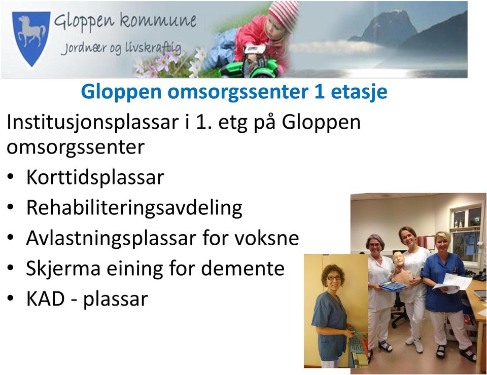 etg på Gloppen omsorgssenter Korttidsplassar