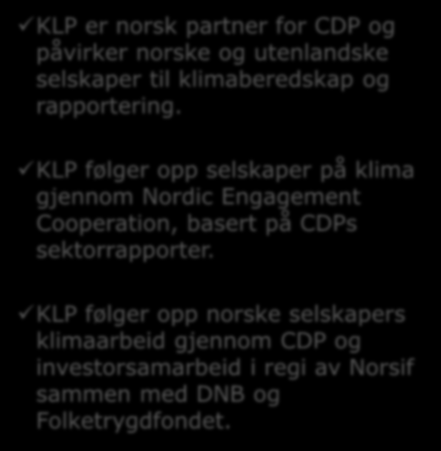 Økt fokus på klima KLP er norsk partner for CDP og påvirker norske og utenlandske