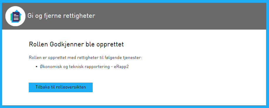 15. Bekreft opprettelse av rollen ved å klikke på «Lagre»-knappen. 16. Du vil da få følgende dialogboks som bekrefter at rollen har blitt opprettet. 17.