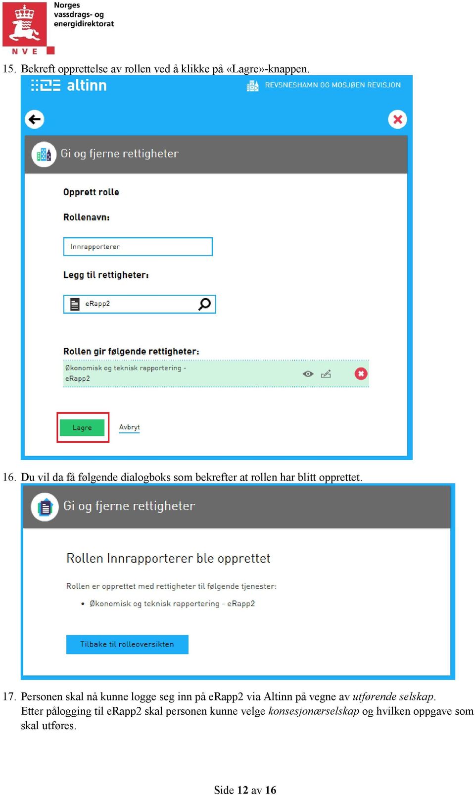 Personen skal nå kunne logge seg inn på erapp2 via Altinn på vegne av utførende selskap.