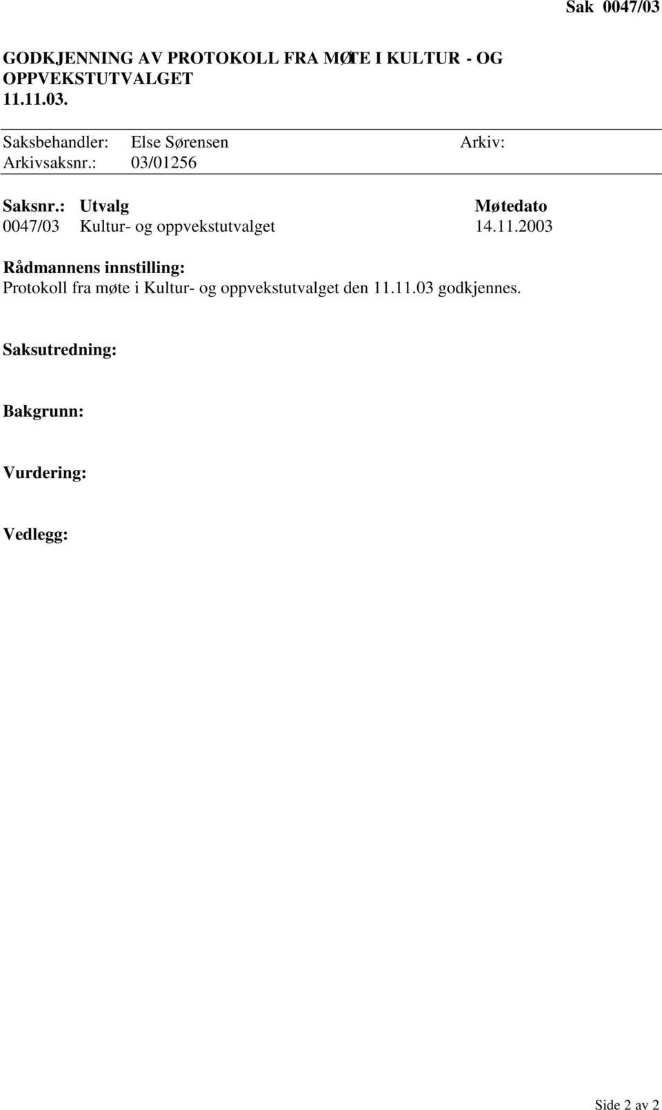 : 03/01256 0047/03 Kultur- og oppvekstutvalget 14.11.