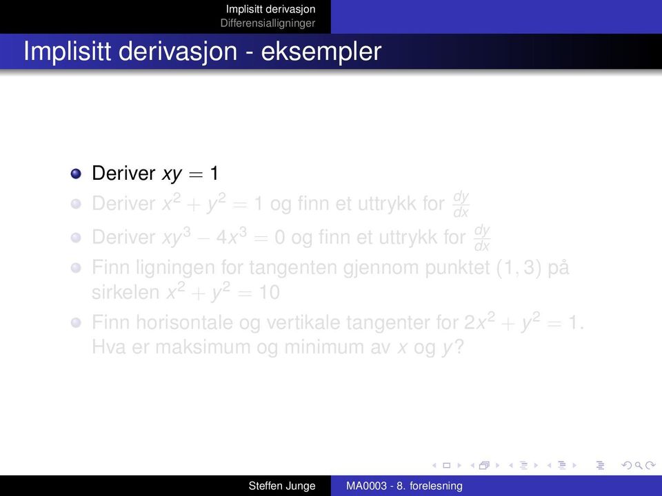 ligningen for tangenten gjennom punktet (1, 3) på sirkelen x 2 + y 2 = 10 Finn