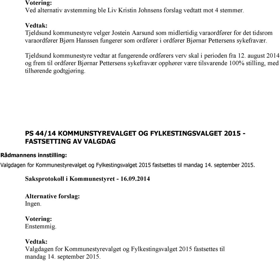 Tjeldsund kommunestyre vedtar at fungerende ordførers verv skal i perioden fra 12.