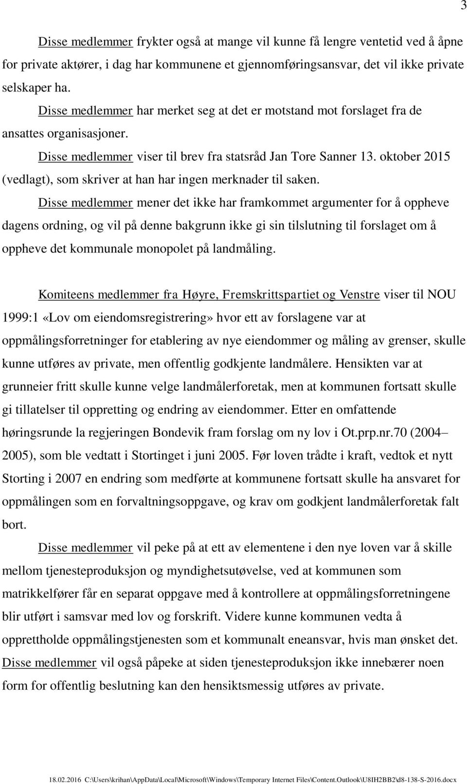 oktober 2015 (vedlagt), som skriver at han har ingen merknader til saken.